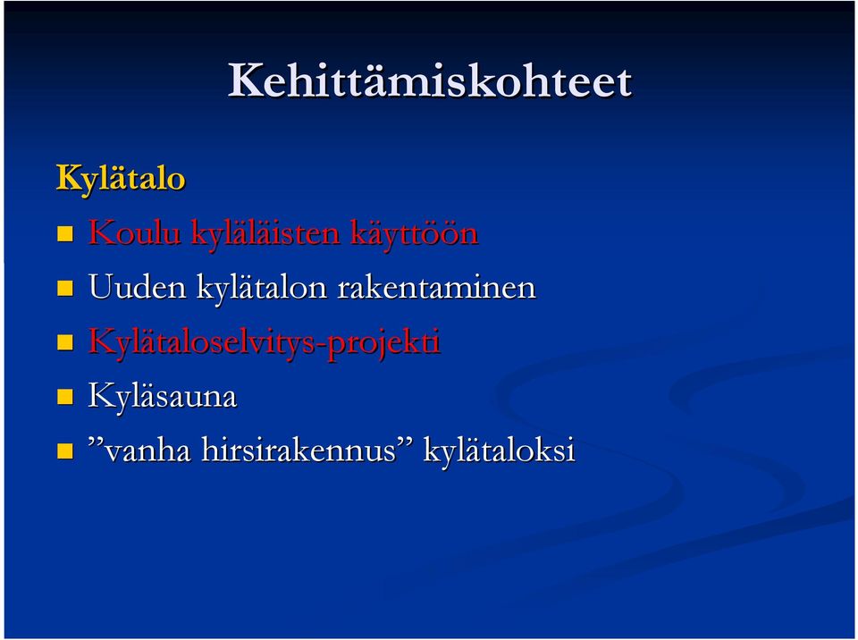 rakentaminen Kylätaloselvitys