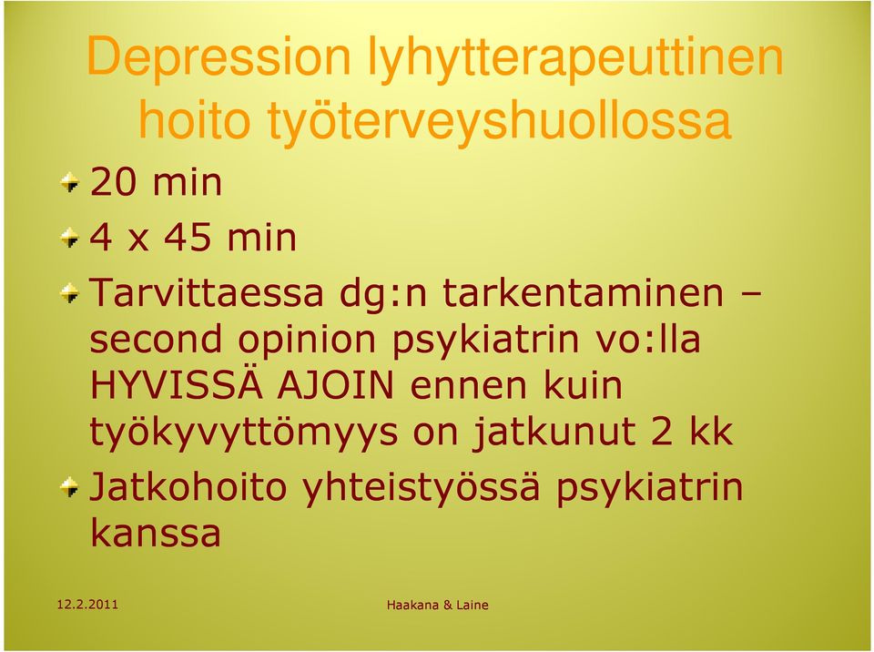 opinion psykiatrin vo:lla HYVISSÄ AJOIN ennen kuin