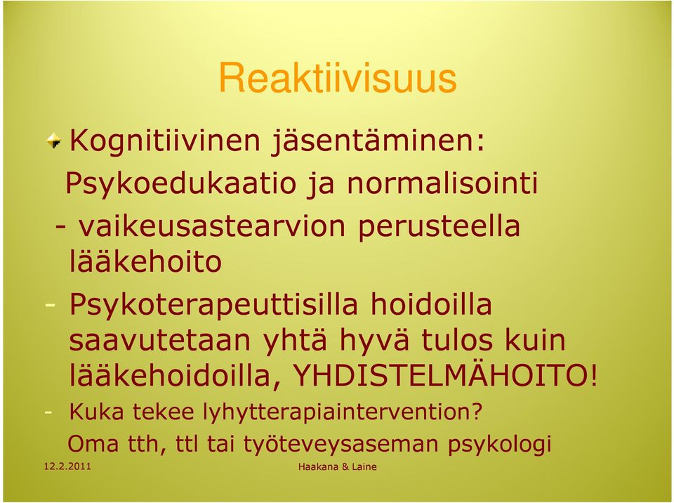 hoidoilla saavutetaan yhtä hyvä tulos kuin lääkehoidoilla, YHDISTELMÄHOITO!