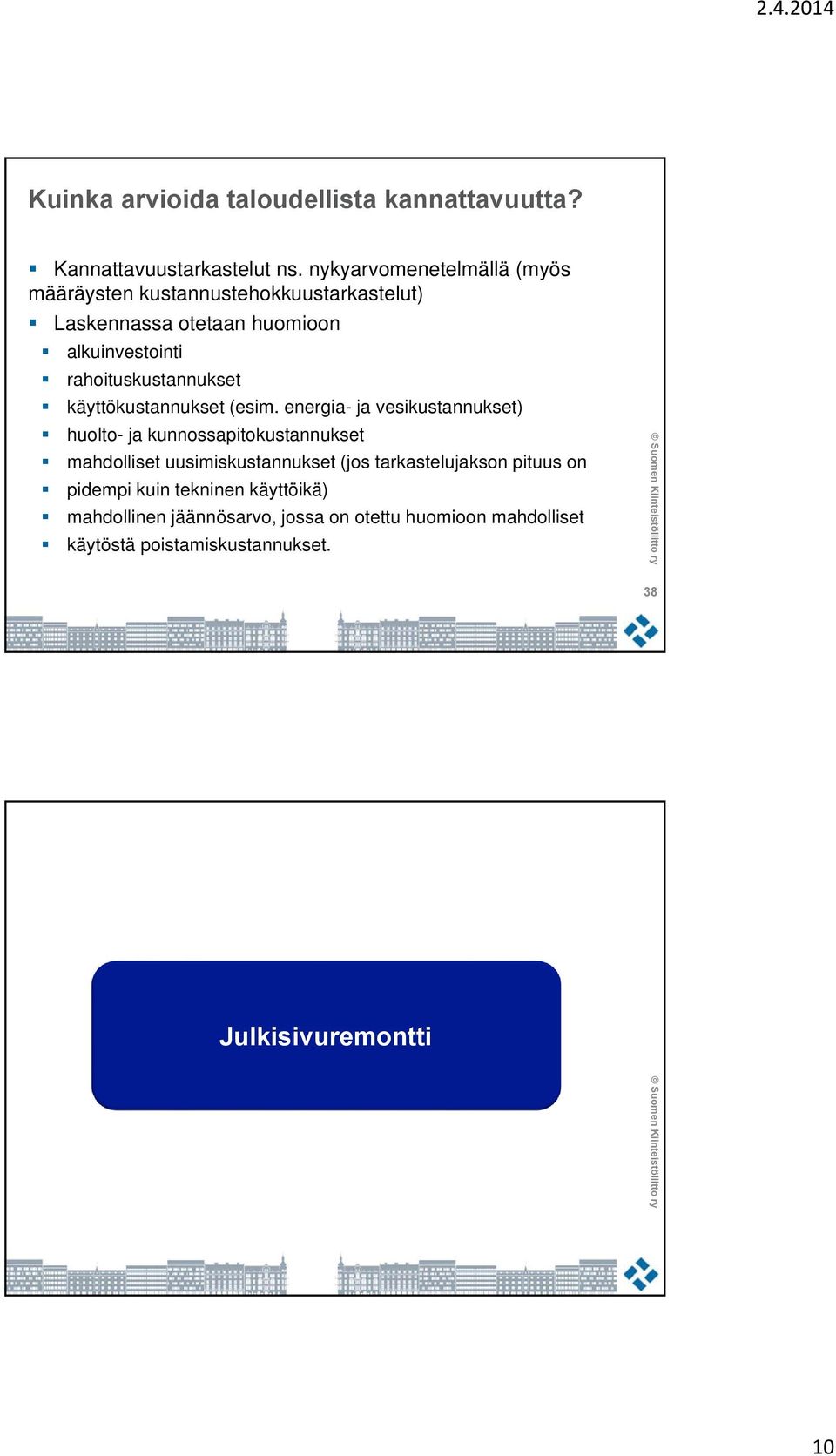 rahoituskustannukset käyttökustannukset (esim.