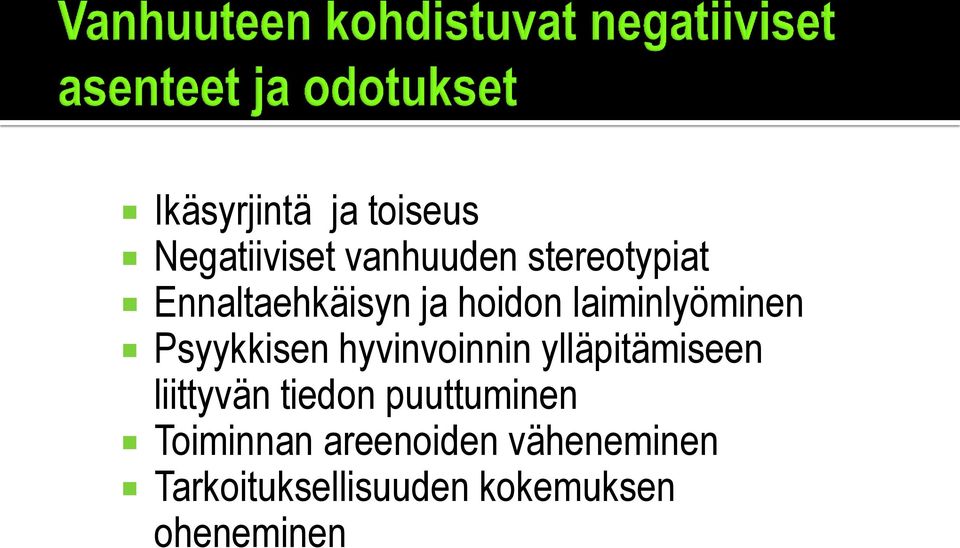 hyvinvoinnin ylläpitämiseen liittyvän tiedon puuttuminen