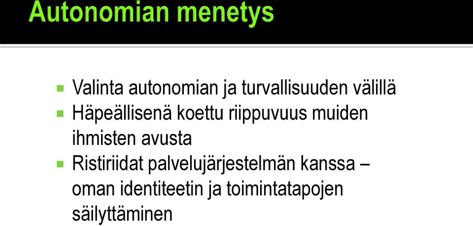 avusta Ristiriidat palvelujärjestelmän kanssa