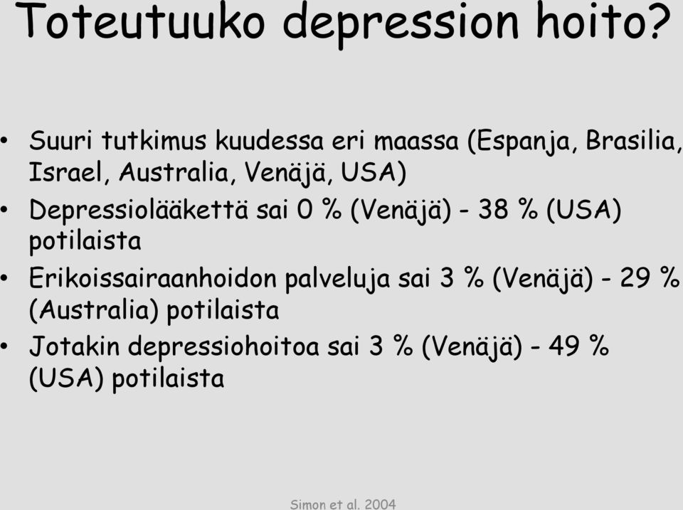 USA) Depressiolääkettä sai 0 % (Venäjä) - 38 % (USA) potilaista