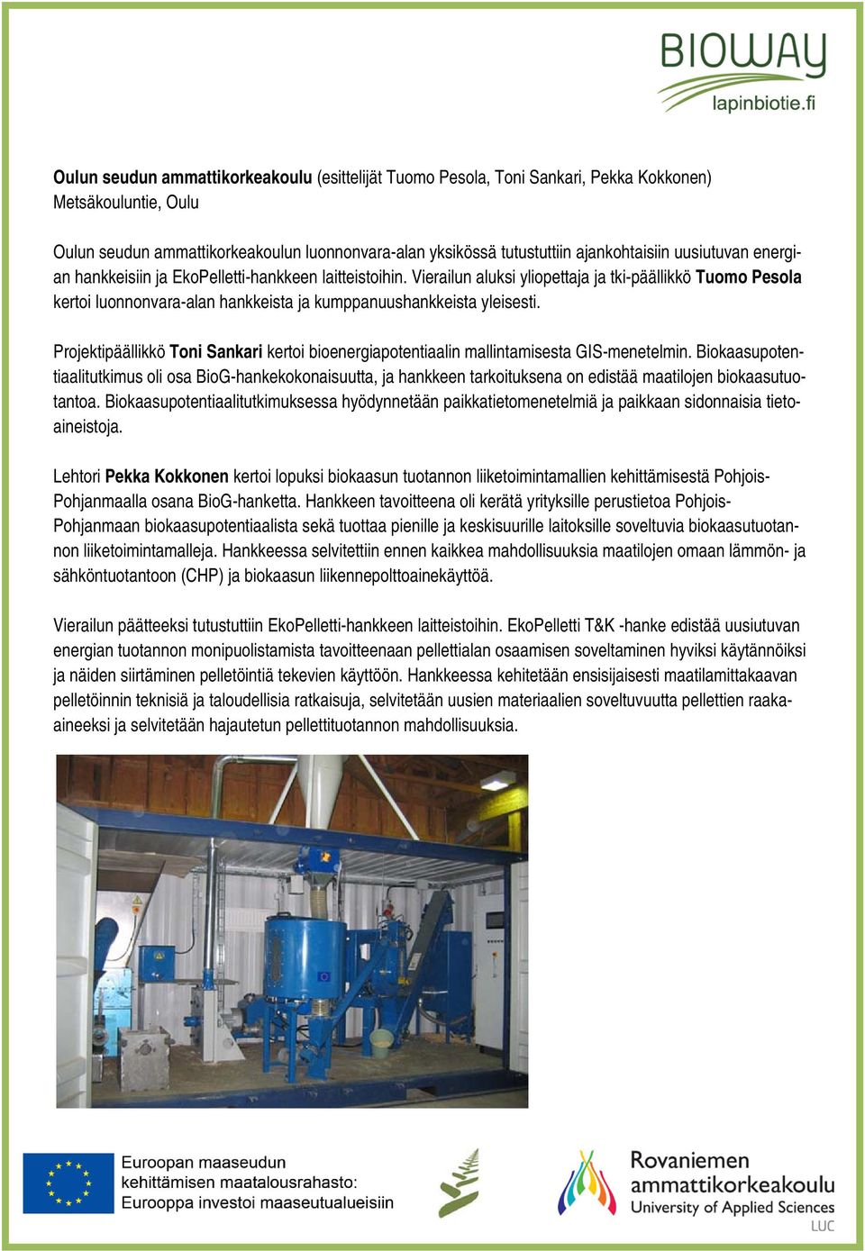 Projektipäällikkö Toni Sankari kertoi bioenergiapotentiaalin mallintamisesta GIS-menetelmin.