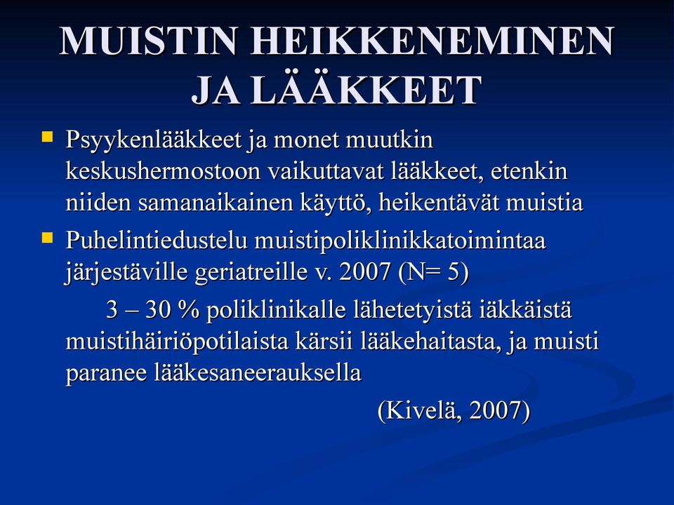 muistipoliklinikkatoimintaa järjestäville geriatreille v.