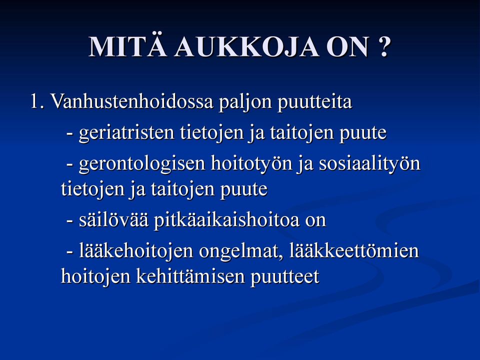 taitojen puute - gerontologisen hoitotyön ja sosiaalityön tietojen