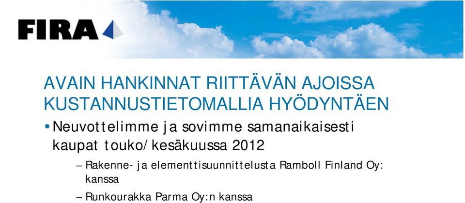 2012 Rakenne- ja elementtisuunnittelusta Ramboll Finland Oy: