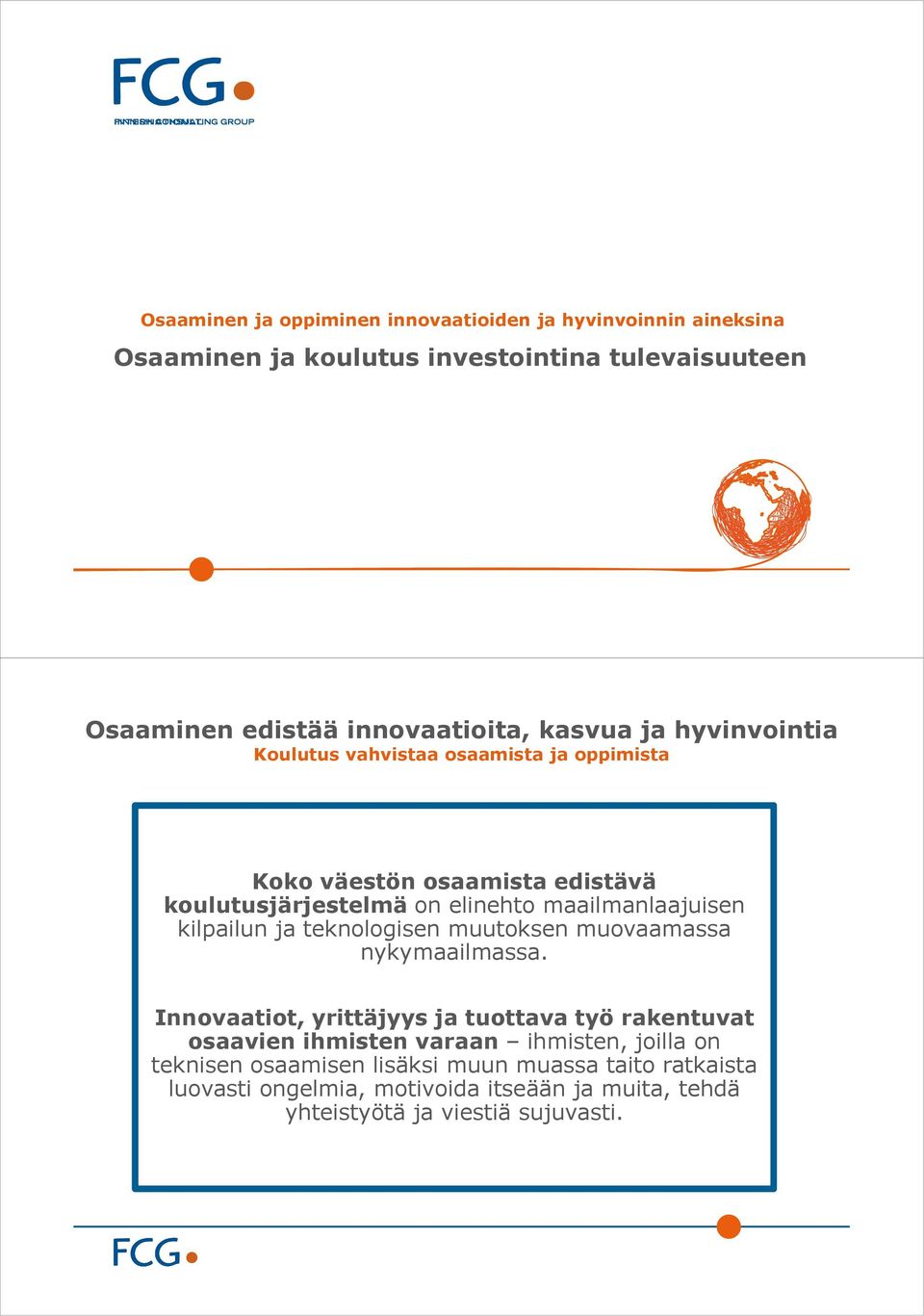 kilpailun ja teknologisen muutoksen muovaamassa nykymaailmassa.