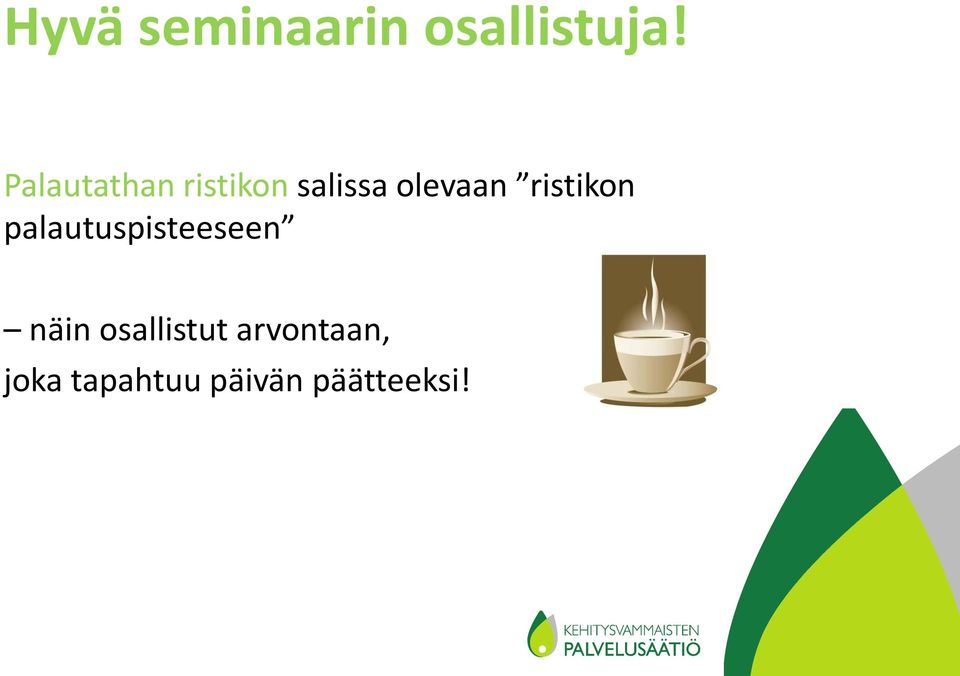 ristikon palautuspisteeseen näin