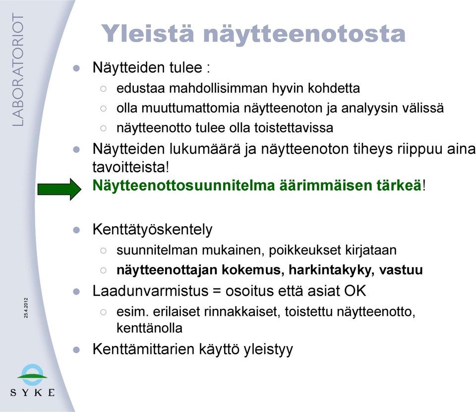 Näytteenottosuunnitelma äärimmäisen tärkeä!