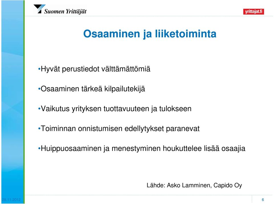 Toiminnan onnistumisen edellytykset paranevat Huippuosaaminen ja