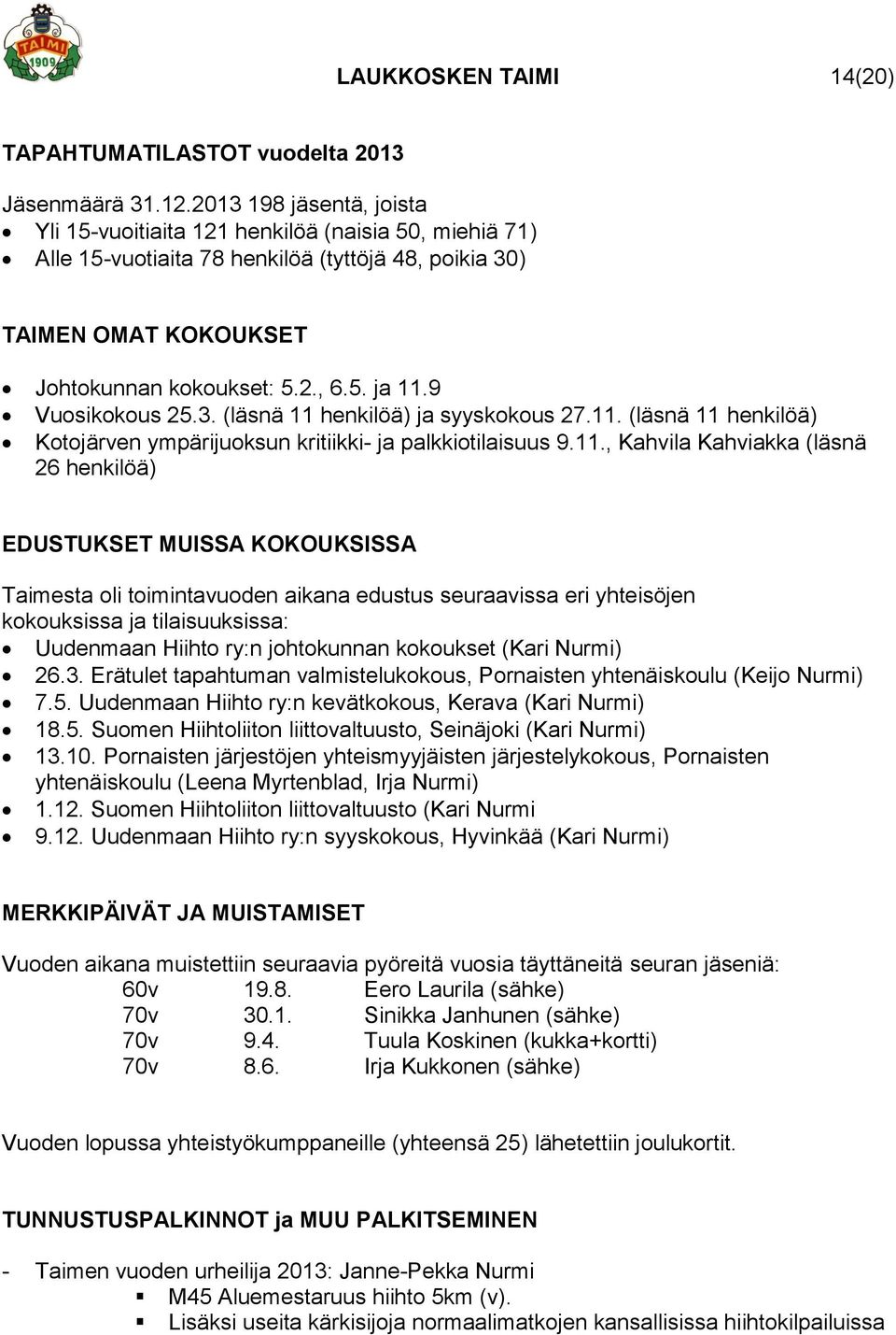 9 Vuosikokous 25.3. (läsnä 11 