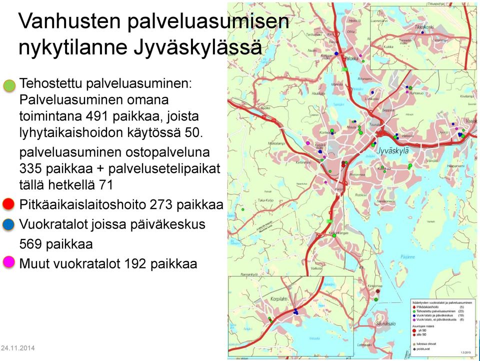 palveluasuminen ostopalveluna 335 paikkaa + palvelusetelipaikat tällä hetkellä 71