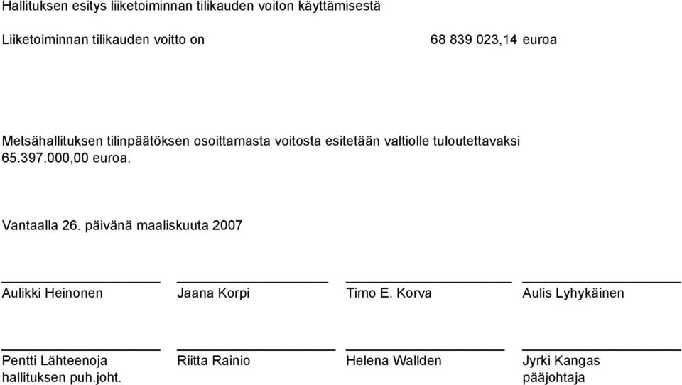 tuloutettavaksi 65.397.000,00 euroa. Vantaalla 26.