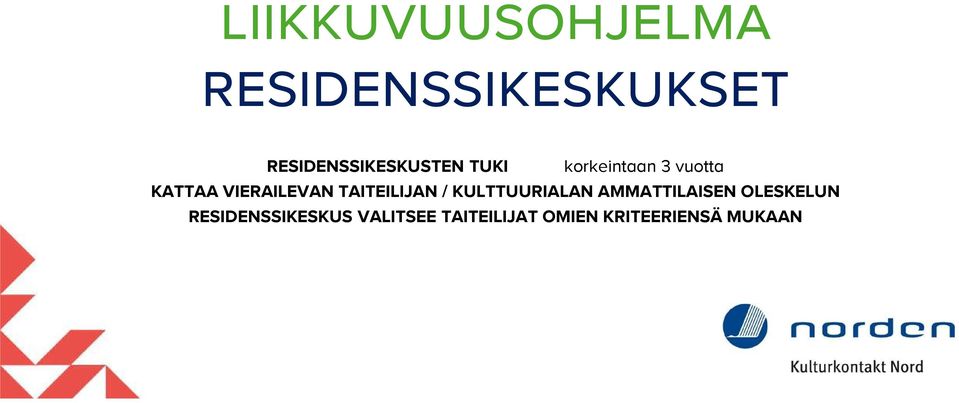 VIERAILEVAN TAITEILIJAN / KULTTUURIALAN AMMATTILAISEN