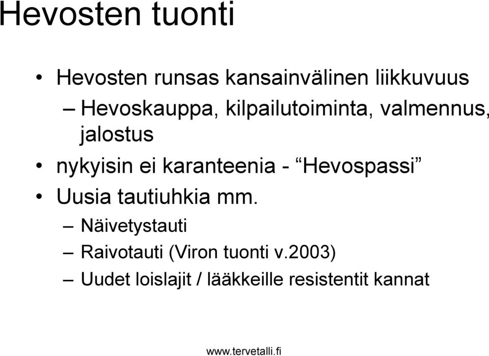 karanteenia - Hevospassi Uusia tautiuhkia mm.