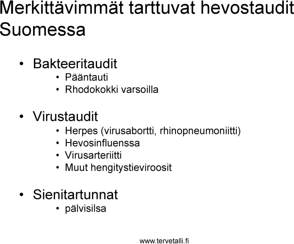 Virustaudit Herpes (virusabortti, rhinopneumoniitti)