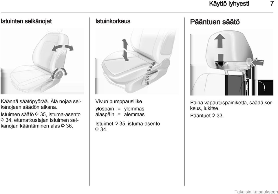 Istuimen säätö 3 35, istuma-asento 3 34, etumatkustajan istuimen selkänojan kääntäminen alas 3