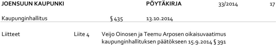 2014 Liitteet Liite 4 Veijo Oinosen ja Teemu