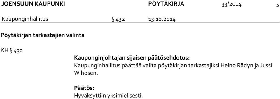sijaisen päätösehdotus: Kaupunginhallitus päättää valita pöytäkirjan