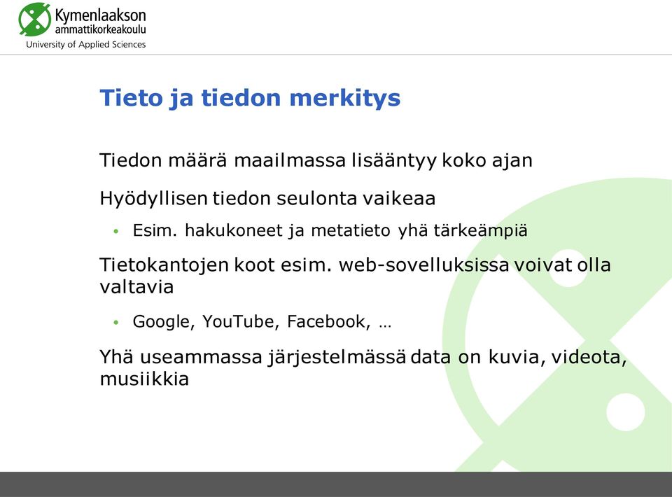 hakukoneet ja metatieto yhä tärkeämpiä Tietokantojen koot esim.