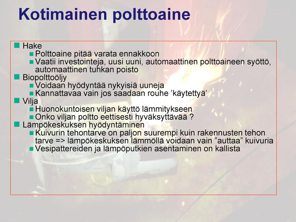 Huonokuntoisen viljan käyttö lämmitykseen Onko viljan poltto eettisesti hyväksyttävää?