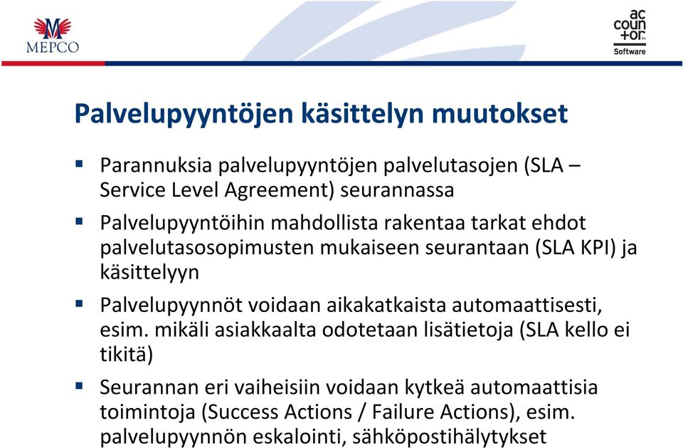 Palvelupyynnöt voidaan aikakatkaista automaattisesti, esim.