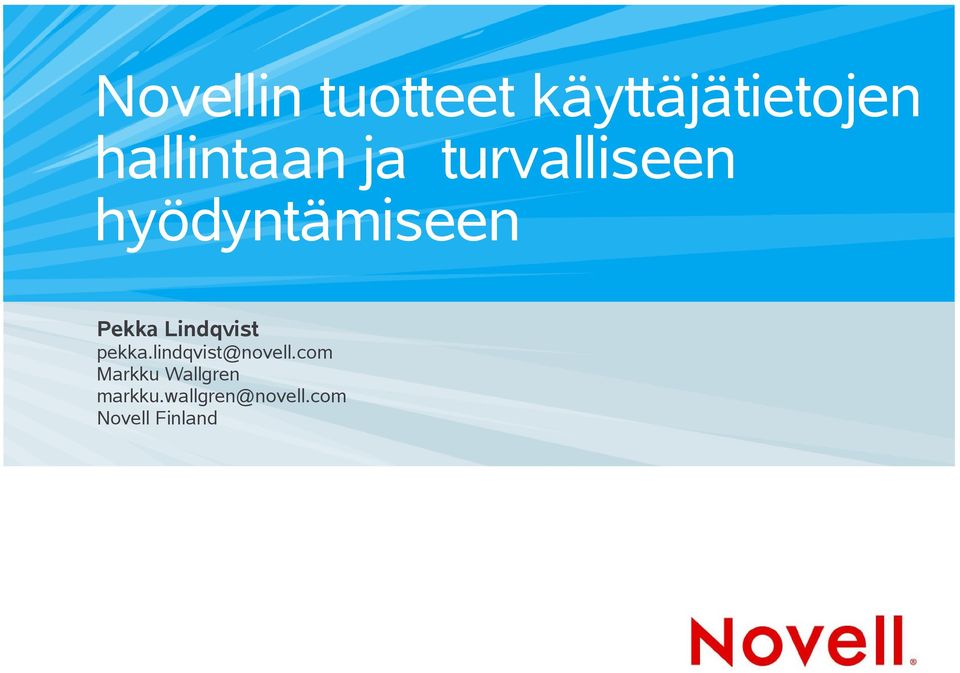 Pekka Lindqvist pekka.lindqvist@novell.