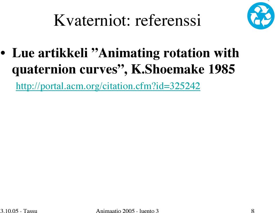 Shoemake 1985 http://portal.acm.org/citation.