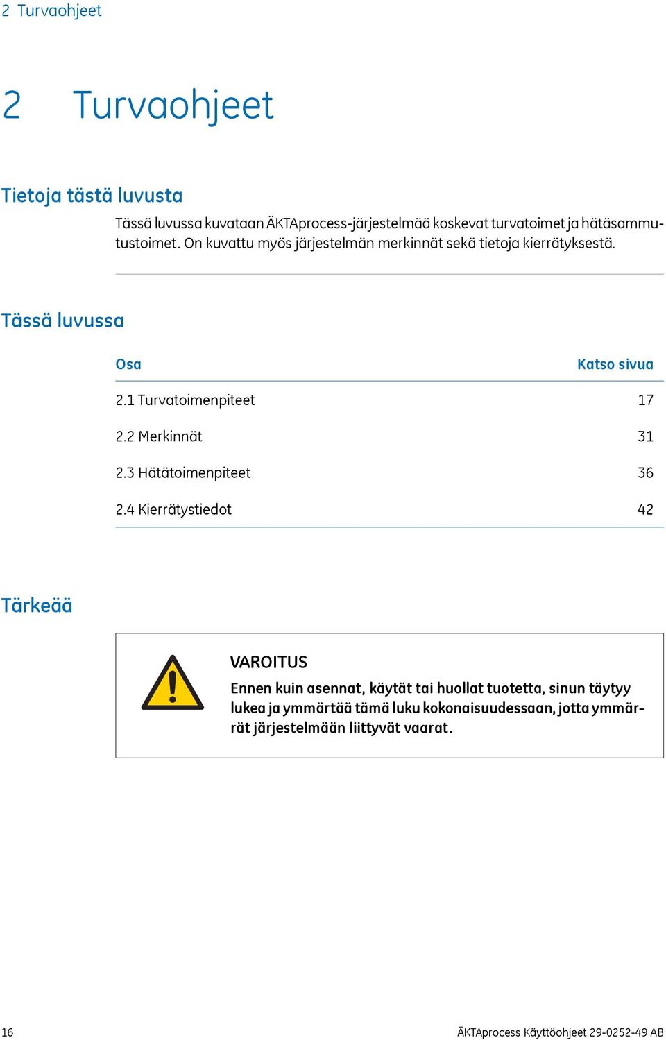 2 Merkinnät 2.3 Hätätoimenpiteet 2.