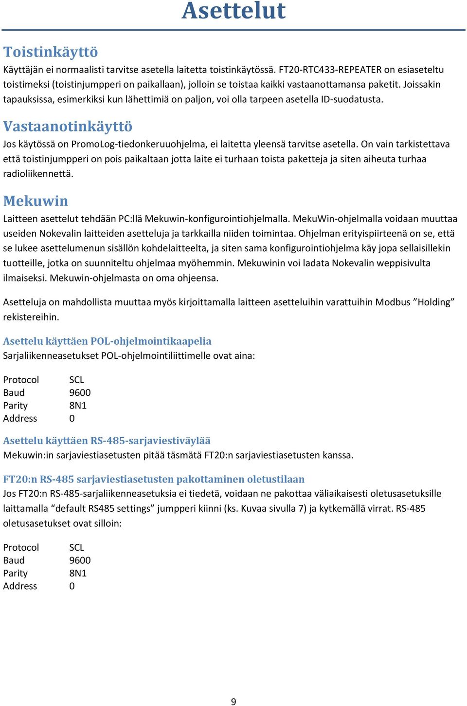 Joissakin tapauksissa, esimerkiksi kun lähettimiä on paljon, voi olla tarpeen asetella ID-suodatusta.