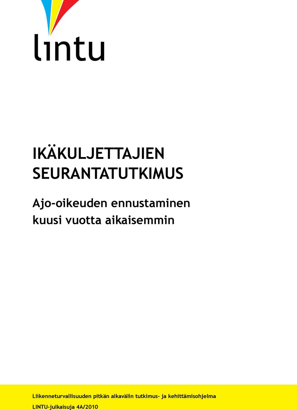 aikaisemmin Liikenneturvallisuuden pitkän