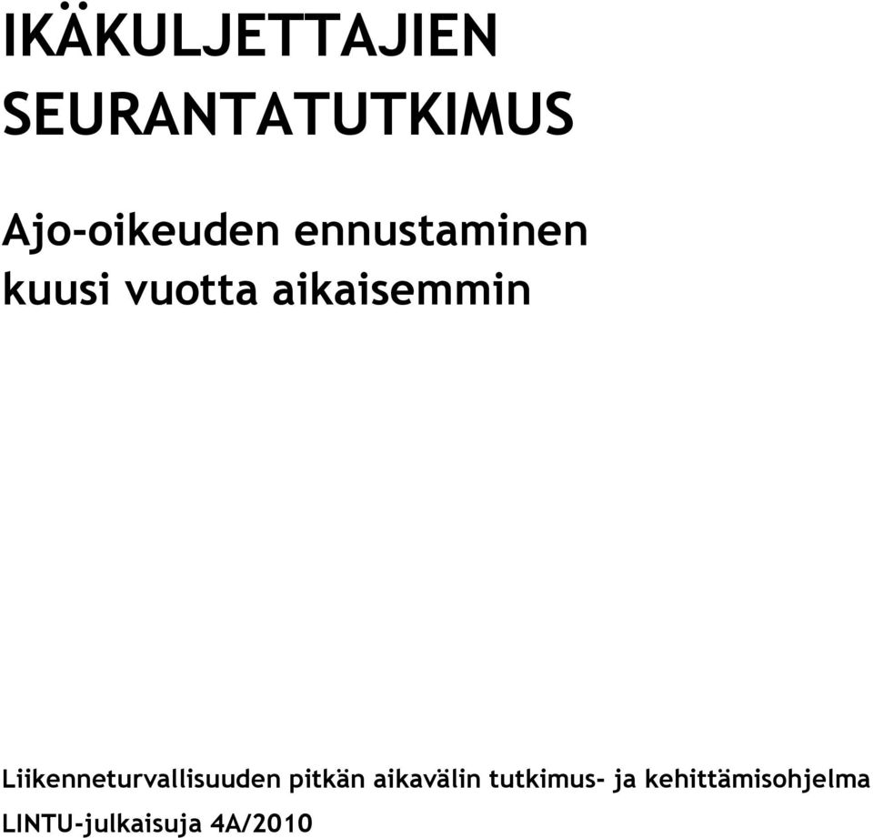 aikaisemmin Liikenneturvallisuuden pitkän