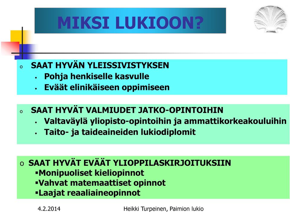 VALMIUDET JATKO-OPINTOIHIN Valtaväylä yliopisto-opintoihin ja ammattikorkeakouluihin Taito- ja