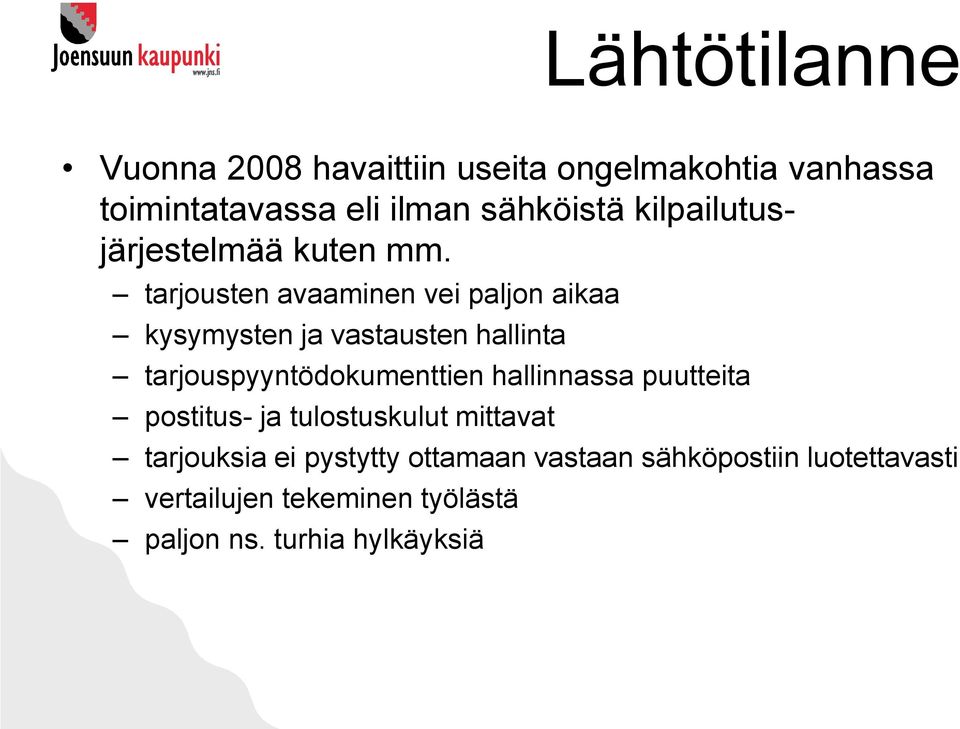 tarjousten avaaminen vei paljon aikaa kysymysten ja vastausten hallinta tarjouspyyntödokumenttien