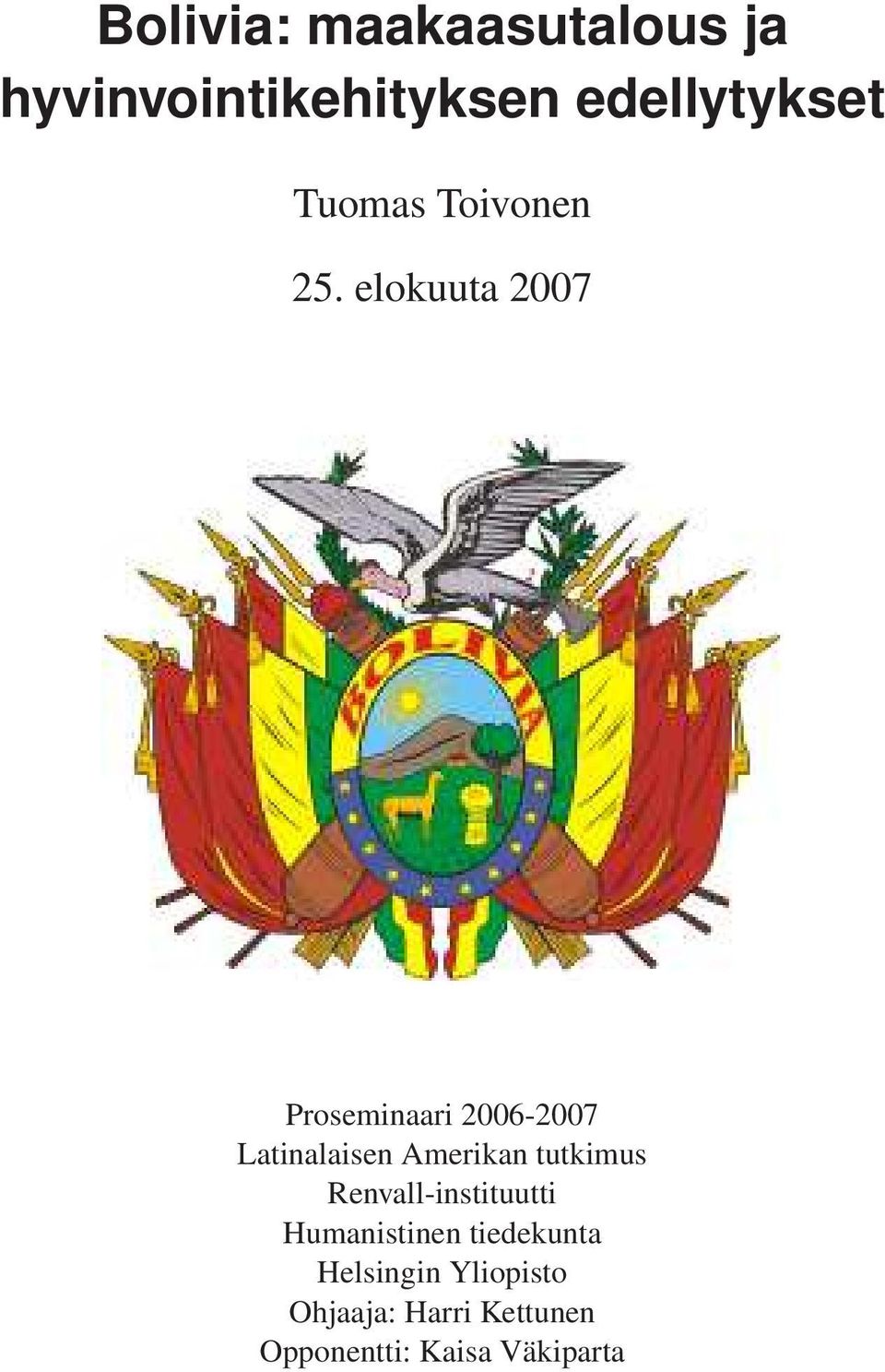 elokuuta 2007 Proseminaari 2006-2007 Latinalaisen Amerikan