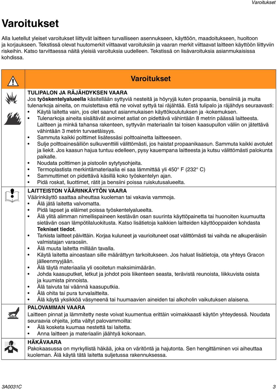Tekstissä on lisävaroituksia asianmukaisissa kohdissa.