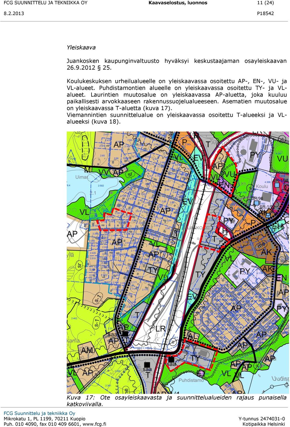 Laurintien muutosalue on yleiskaavassa AP-aluetta, joka kuuluu paikallisesti arvokkaaseen rakennussuojelualueeseen.