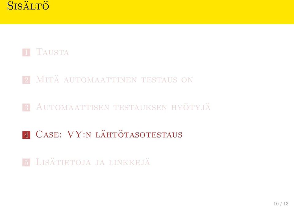 Automaattisen testauksen hyötyjä 4