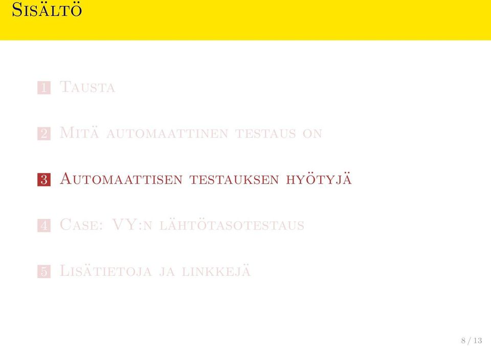 Automaattisen testauksen hyötyjä 4