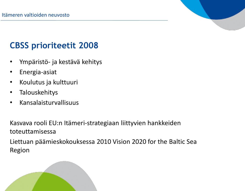 Kansalaisturvallisuus Kasvava rooli EU:n Itämeri-strategiaan liittyvien