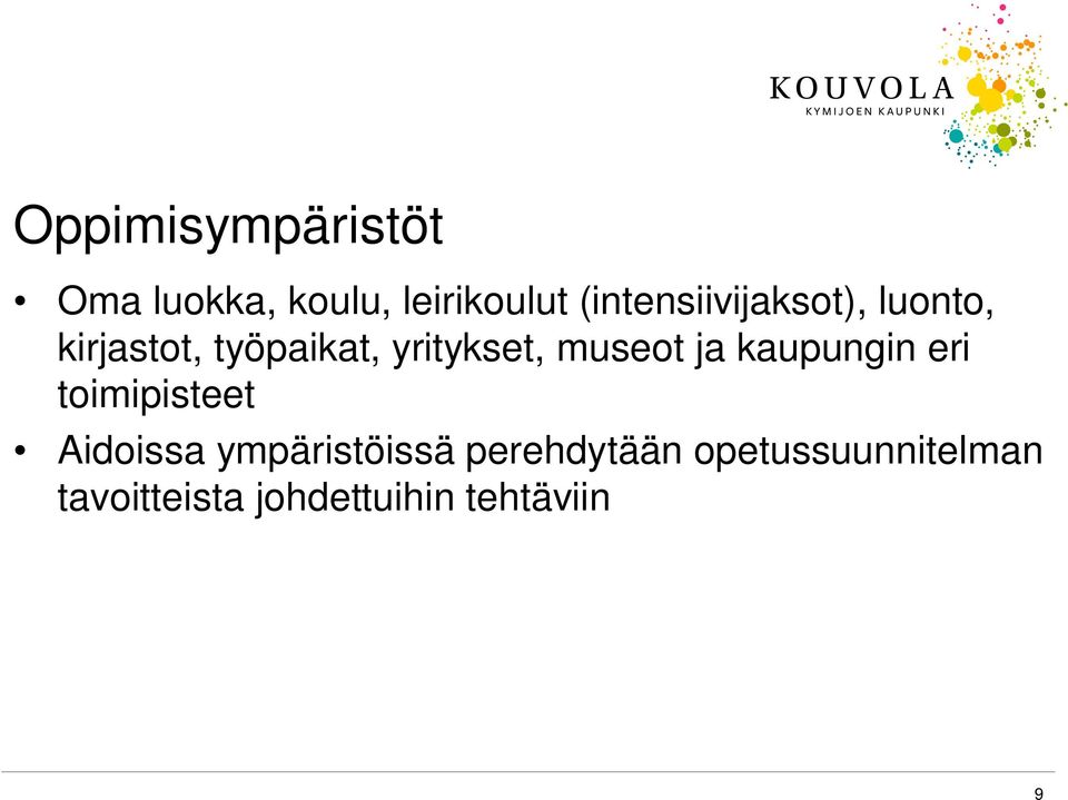 museot ja kaupungin eri toimipisteet Aidoissa ympäristöissä