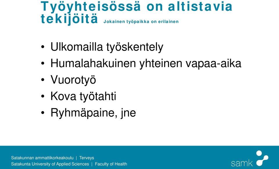 Ulkomailla työskentely Humalahakuinen