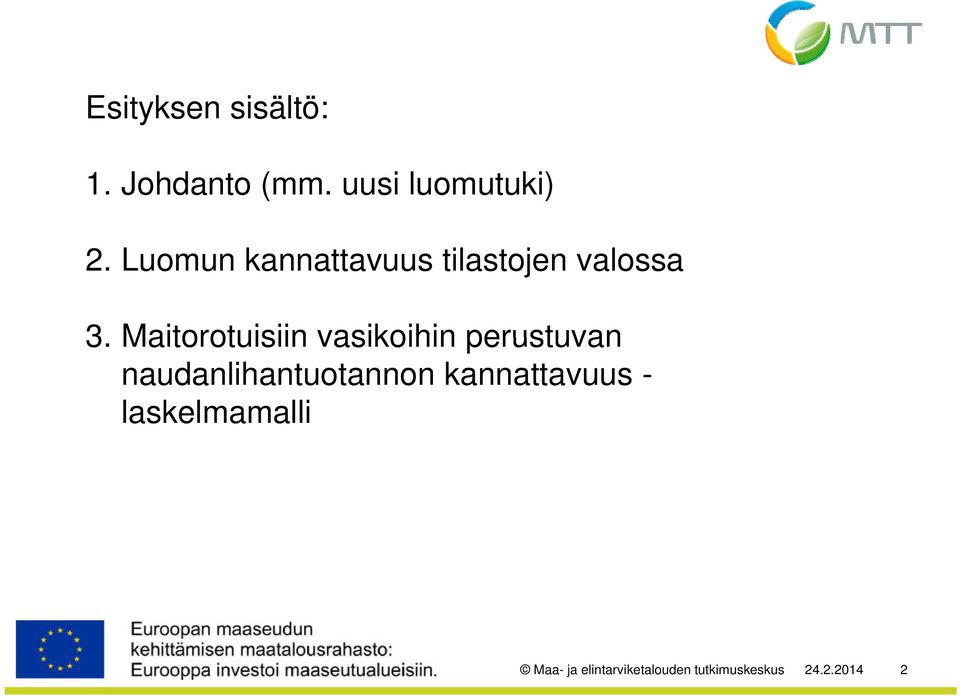 Maitorotuisiin vasikoihin perustuvan naudanlihantuotannon