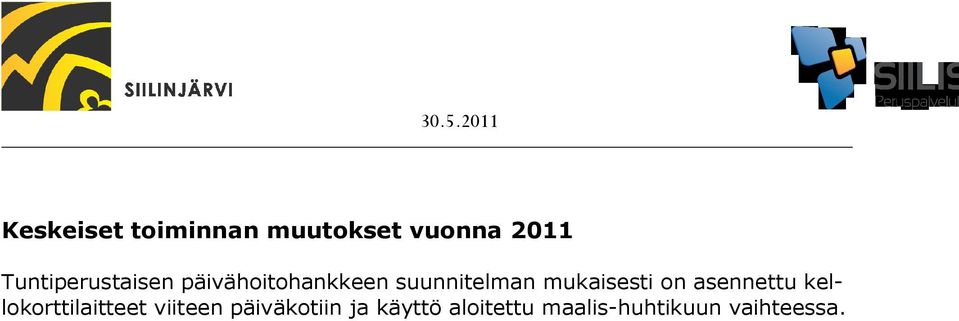 mukaisesti on asennettu kellokorttilaitteet