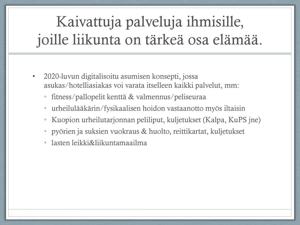 fitness/pallopelit kenttä & valmennus/peliseuraa urheilulääkärin/fysikaalisen hoidon vastaanotto myös iltaisin