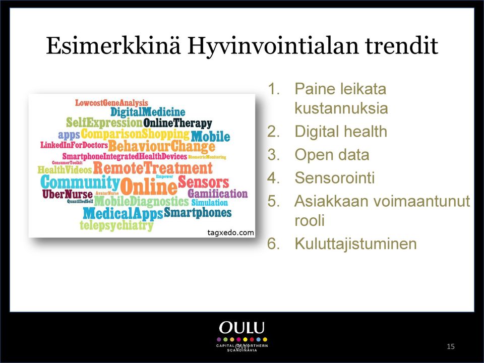 Digital health 3. Open data 4.