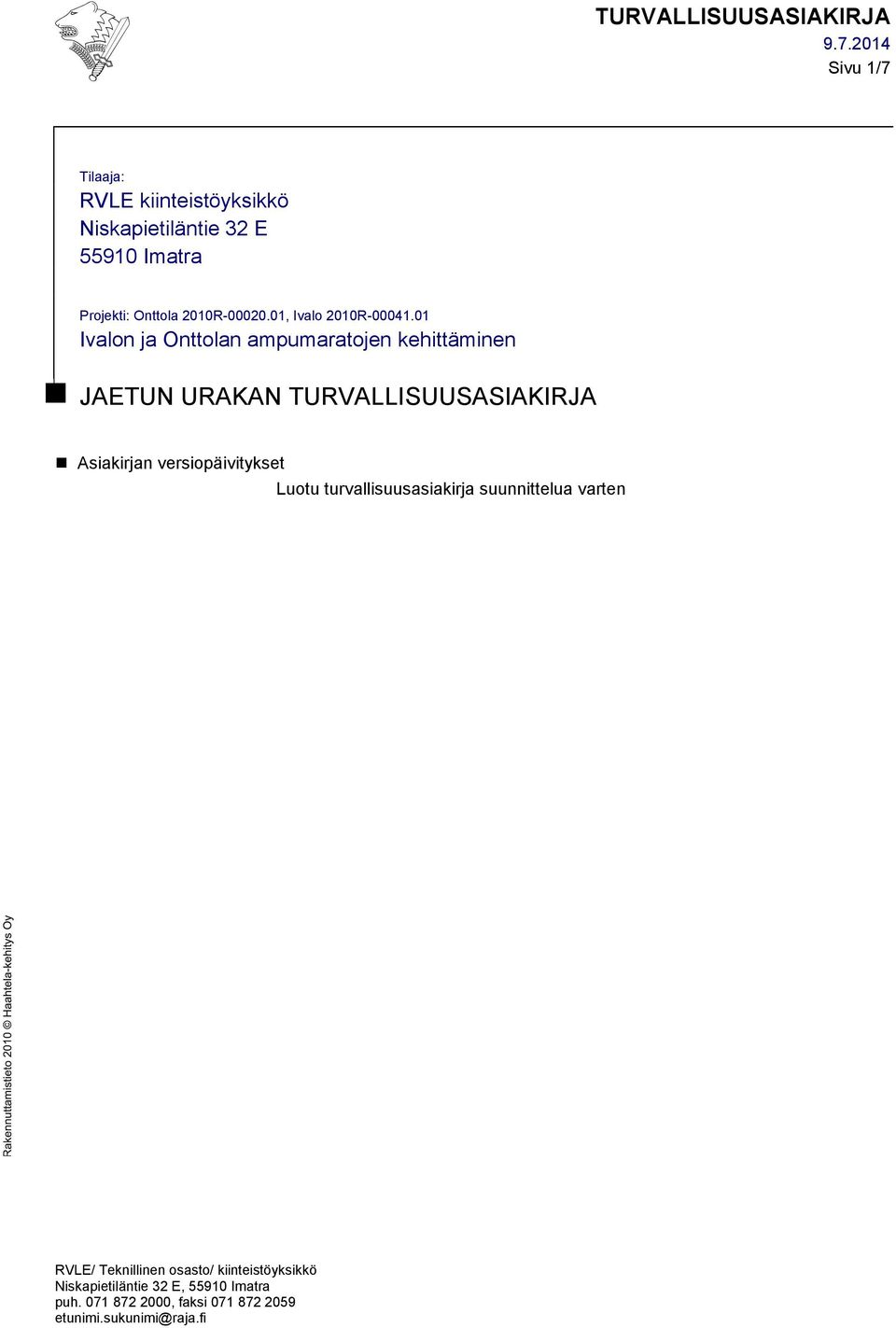 01 Ivalon ja Onttolan ampumaratojen kehittäminen JAETUN URAKAN TURVALLISUUSASIAKIRJA Asiakirjan