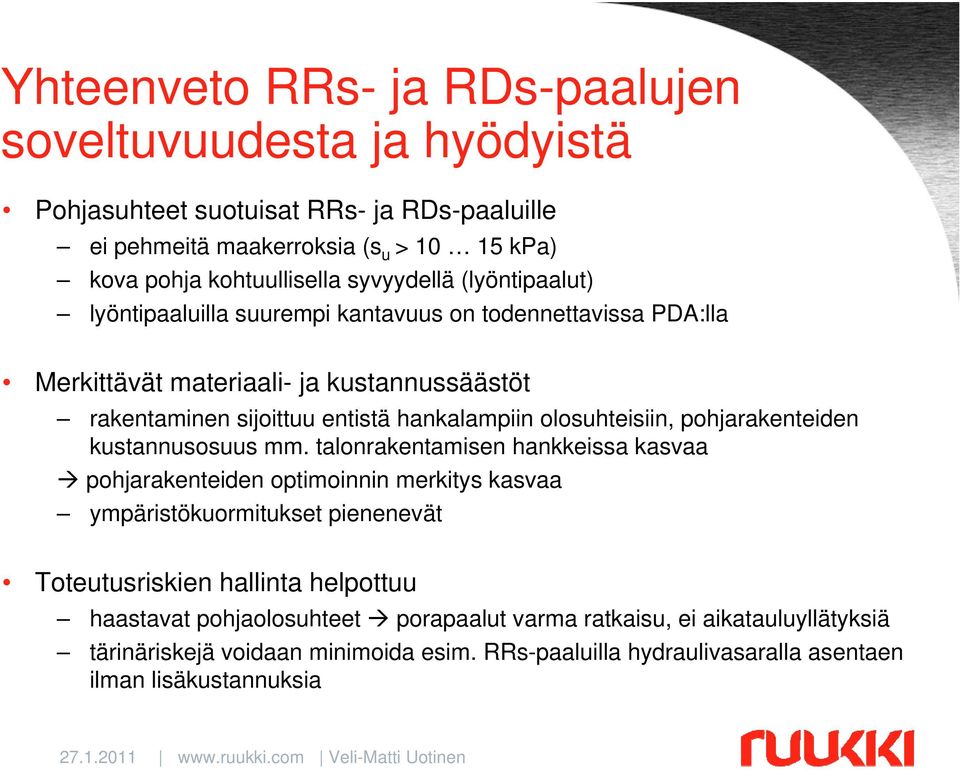 olosuhteisiin, pohjarakenteiden kustannusosuus mm.