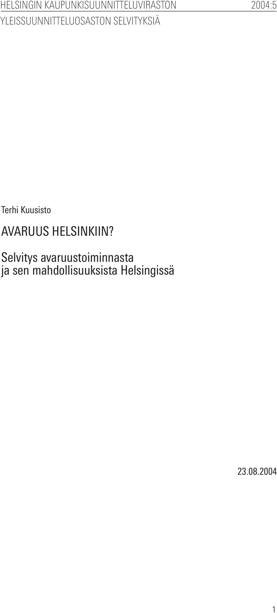 Kuusisto AVARUUS HELSINKIIN?